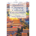 Modern Chinese Cultural Encounters: Volume I Studying and traveling in China