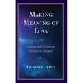 Making Meaning of Loss: Change and Challenge Across the Lifespan