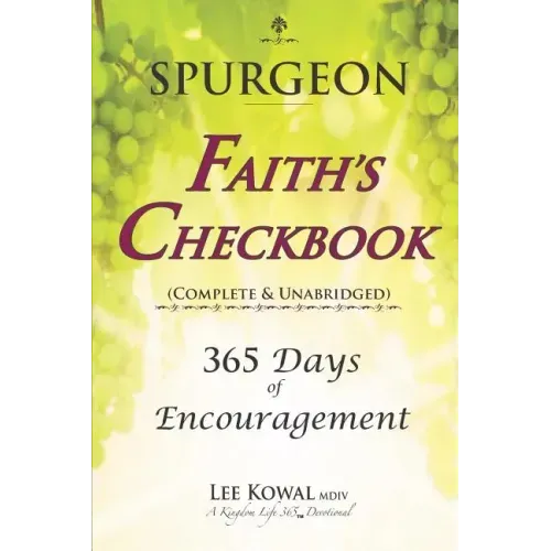 Spurgeon - FAITH'S CHECKBOOK (Complete & Unabridged): 365 Days of Encouragement