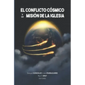 El conflicto cósmico y la misión de la Iglesia