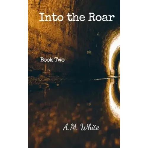 Into the Roar: Book Two of the Roar Series
