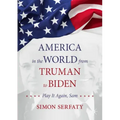 America in the World from Truman to Biden: Play It Again, Sam