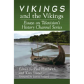 Vikings and the Vikings: Essays on Television's History Channel Series