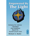 Empowered by the Light: Sermons for Advent, Christmas and Epiphany Based on Second Lesson Texts: Cycle a