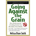 Going Against the Grain: How Reducing and Avoiding Grains Can Revitalize Your Health