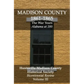 Madison County 1861-1865: The War Years: Bicentennial Review Volume III