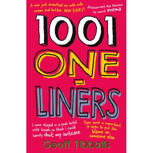 1001 One-Liners: Jokes and Zingers for Every Occasion and on Every Subject - Puns, Dad Jokes and Witty Asides for Weddings, Speeches and Presentations