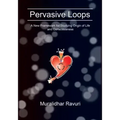 Pervasive Loops: A New Framework for Studying Origin of Life and Consciousness