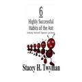 6 Highly Successful Habits of the Ant: Arming Yourself Against Laziness