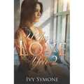 Why Should I Love You? 2