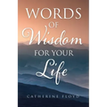 Words of Wisdom for Your Life