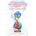 The Open-Heart Open-Mind Recovery Concept: Twelve Suggestions to Freedom and Wholeness for Survivors of Parental Narcissistic Abuse
