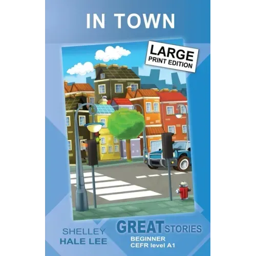 In Town: Great Stories: Beginner