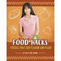 Food Hacks: Tricks That Add Flavor and Flair