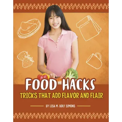 Food Hacks: Tricks That Add Flavor and Flair