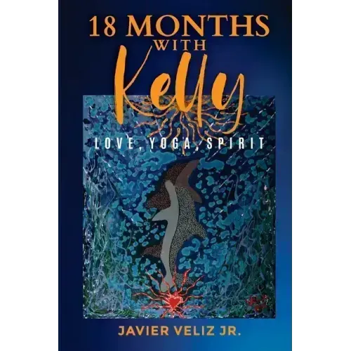 18 Months with Kelly: Love, Yoga, Spirit
