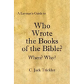 A Layman's Guide to Who Wrote the Books of the Bible?