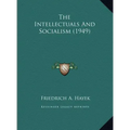 The Intellectuals And Socialism (1949)