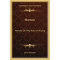 Skymen: Heroes of Fifty Years of Flying