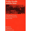 Public Health and the State: Changing Views in Massachusetts. 1842-1936