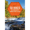 50 Hikes on Tennessee's Cumberland Plateau