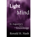 The Light of the Mind: St. Augustine's Theory of Knowledge