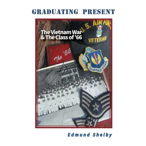 Graduating Present: The Vietnam War & The Class of '66: