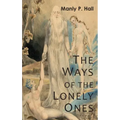 The Ways of the Lonely Ones: A Collection of Mystical Allegories