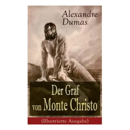Der Graf von Monte Christo (Illustrierte Ausgabe): Ein spannender Abenteuerroman (Kinder- und Jugendbuch)