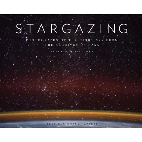 Stargazing: Photographs of the Night Sky from the Archives of NASA