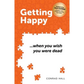 Getting Happy ...when you wish you were dead