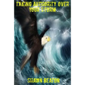 Taking Authority Over Your Storm