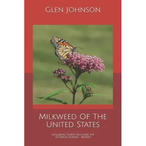 Milkweed Of The United States: Including Puerto Rico and the US Virgin Islands