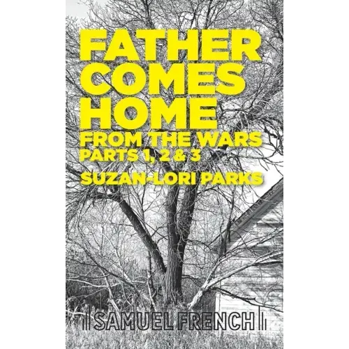 Father Comes Home From the Wars, Parts 1, 2 & 3