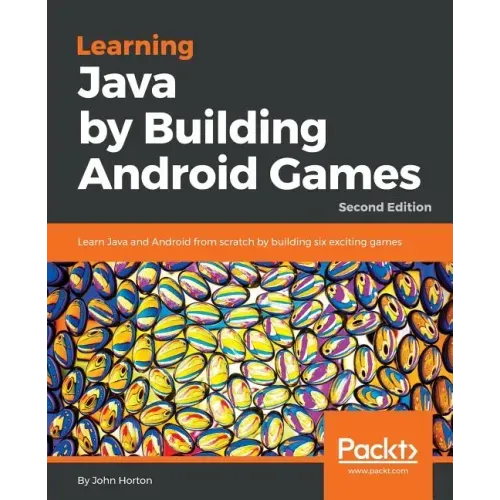 Learning Java by Building Android Games - Second Edition: Learn Java and Android from scratch by building six exciting games