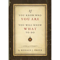 If You Know Who You Are, You Will Know What to Do: Living with Integrity