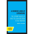 A Chinese Look at Literature: The Literary Values of Chou Tso-Jen in Relation to the Tradition