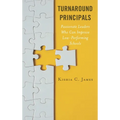 Turnaround Principals: Passionate Leaders Who Can Improve Low-Performing Schools