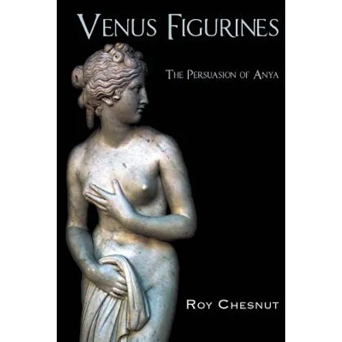 Venus Figurines: The Persuasion of Anya