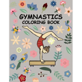 Gymnastics coloring book: A Cute coloring books for kids and girls 6-8 with Gorgeous Design (Perfect gymnastics gifts)
