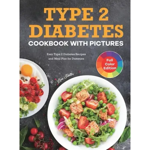 Type 2 Diabetes Cookbook with Pictures: Easy Type 2 Diabetes Recipes and Meal Plan for Dummies