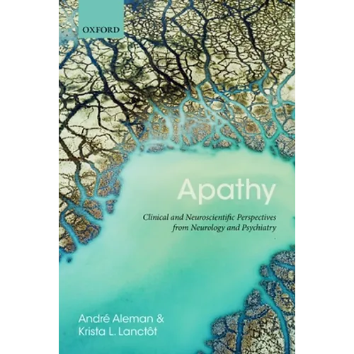 Apathy: Clinical and Neuroscientific Perspectives from Neurology and Psychiatry