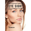 88 Meal and Juice Recipes to Improve Your Eye Sight: Prevent Loss of Vision by Feeding Your Body Vitamin Rich Foods