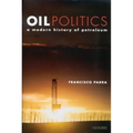Oil Politics: A Modern History of Petroleum