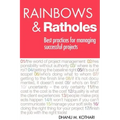 Rainbows & Ratholes: Best practices for managing successful projects