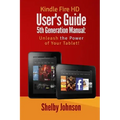 Kindle Fire HD User's Guide 5th Generation Manual: Unleash the Power of Your Tab