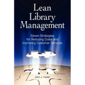 Lean Library Management: Eleven Strategies for Reducing Costs and Improving Services