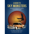 A Guide to Sky Monsters: Thunderbirds, the Jersey Devil, Mothman, and Other Flying Cryptids