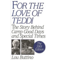 For the Love of Teddi: The Story Behind Camp Good Days and Special Times, the 2001 Edition