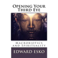 Opening Your Third Eye: Macrobiotics and Spirituality